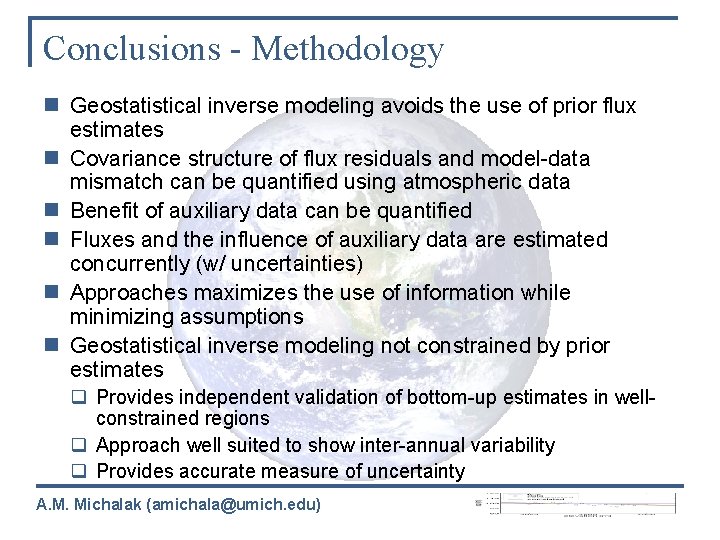 Conclusions - Methodology n Geostatistical inverse modeling avoids the use of prior flux estimates