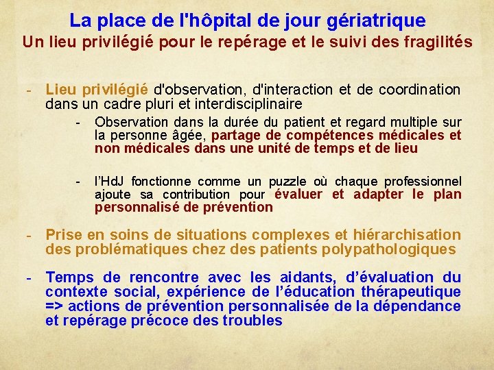 La place de l'hôpital de jour gériatrique Un lieu privilégié pour le repérage et