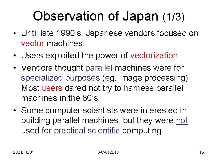 Observation of Japan (1/3) • Until late 1990’s, Japanese vendors focused on vector machines. Observation of Japan (1/3) • Until late 1990’s, Japanese vendors focused on vector machines.