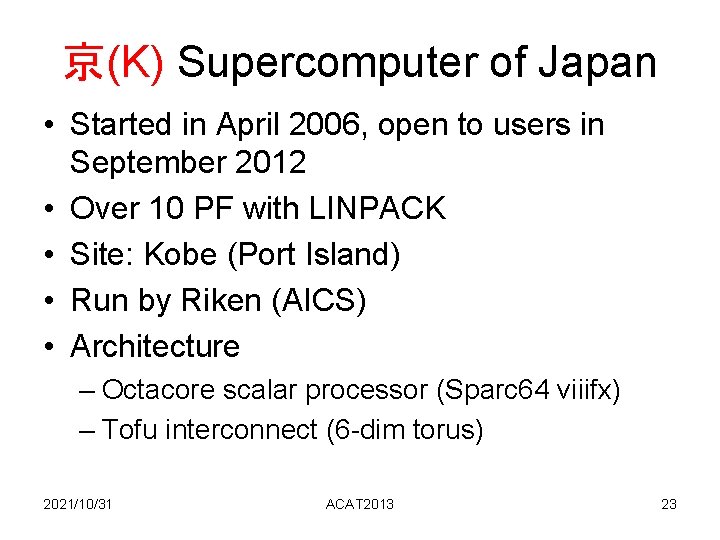 京(K) Supercomputer of Japan • Started in April 2006, open to users in September 京(K) Supercomputer of Japan • Started in April 2006, open to users in September