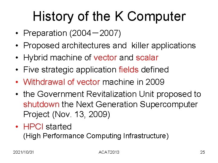 History of the K Computer • • • Preparation (2004-2007) Proposed architectures and killer History of the K Computer • • • Preparation (2004-2007) Proposed architectures and killer