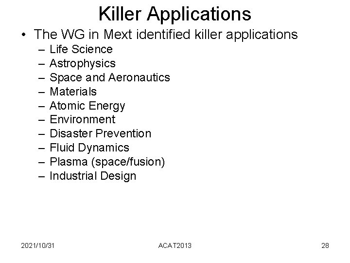Killer Applications • The WG in Mext identified killer applications – – – – Killer Applications • The WG in Mext identified killer applications – – – –