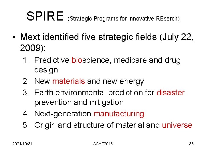 SPIRE (Strategic Programs for Innovative REserch) • Mext identified five strategic fields (July 22, SPIRE (Strategic Programs for Innovative REserch) • Mext identified five strategic fields (July 22,