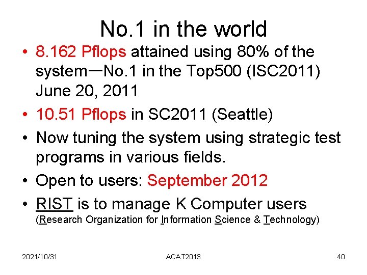 No. 1 in the world • 8. 162 Pflops attained using 80% of the No. 1 in the world • 8. 162 Pflops attained using 80% of the
