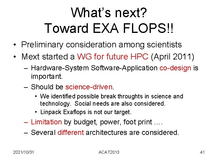 What’s next? Toward EXA FLOPS!! • Preliminary consideration among scientists • Mext started a What’s next? Toward EXA FLOPS!! • Preliminary consideration among scientists • Mext started a