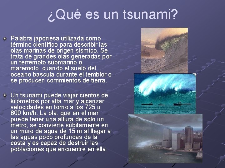 ¿Qué es un tsunami? Palabra japonesa utilizada como término científico para describir las olas