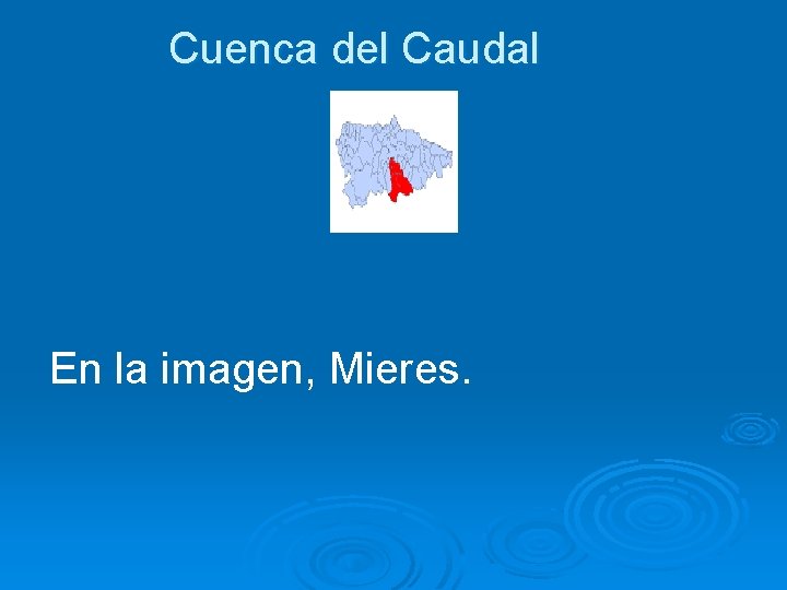Cuenca del Caudal En la imagen, Mieres. 