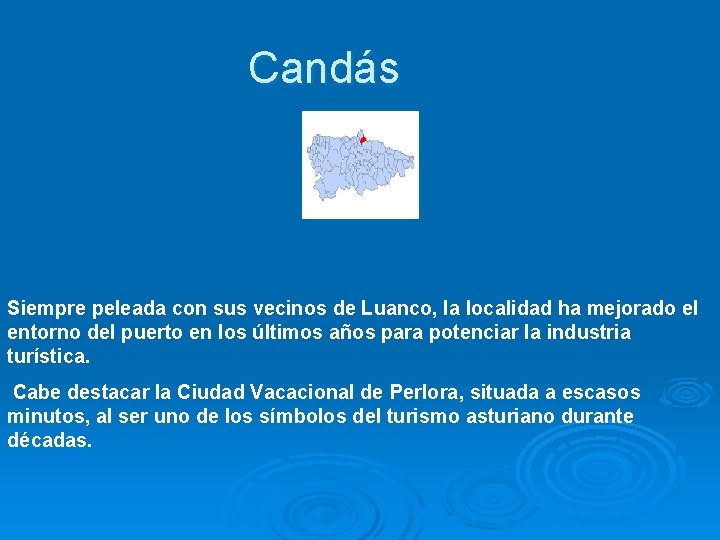 Candás Siempre peleada con sus vecinos de Luanco, la localidad ha mejorado el entorno