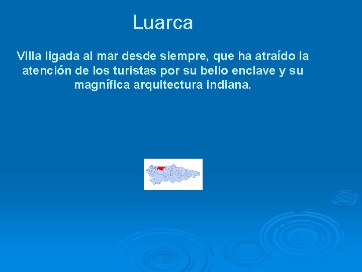 Luarca Villa ligada al mar desde siempre, que ha atraído la atención de los