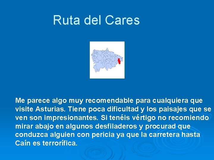 Ruta del Cares Me parece algo muy recomendable para cualquiera que visite Asturias. Tiene