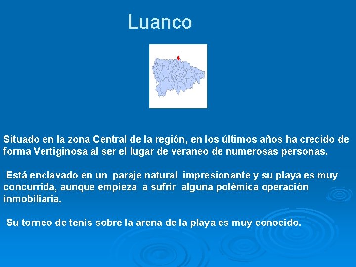 Luanco Situado en la zona Central de la región, en los últimos años ha