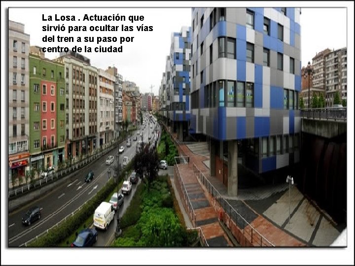 La Losa. Actuación que sirvió para ocultar las vías del tren a su paso