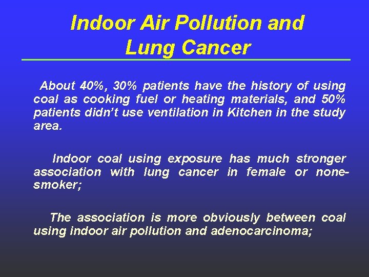 Indoor Air Pollution and Lung Cancer About 40%, 30% patients have the history of