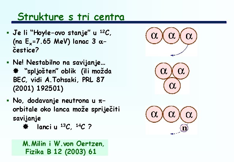 Strukture s tri centra § Je li “Hoyle-ovo stanje” u 12 C, (na Ex=7.