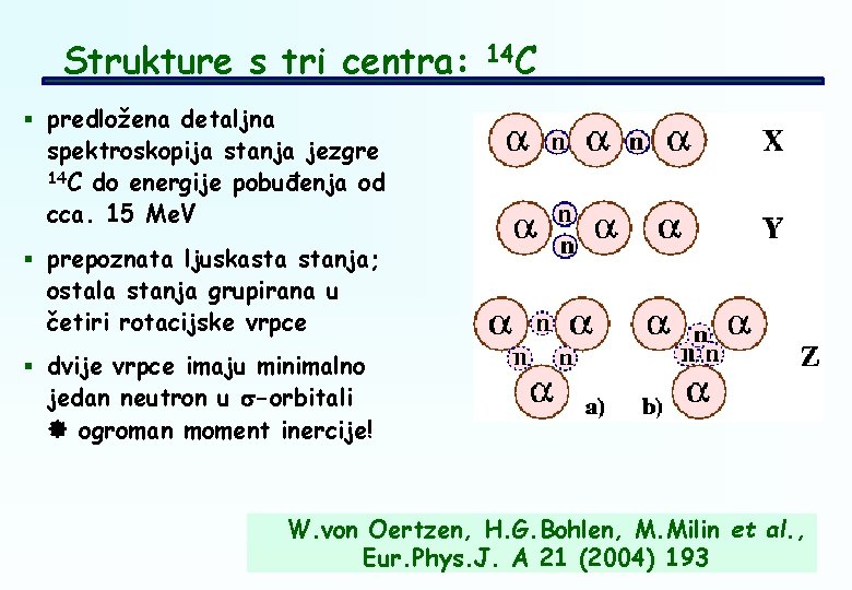 Strukture s tri centra: 14 C § predložena detaljna spektroskopija stanja jezgre 14 C