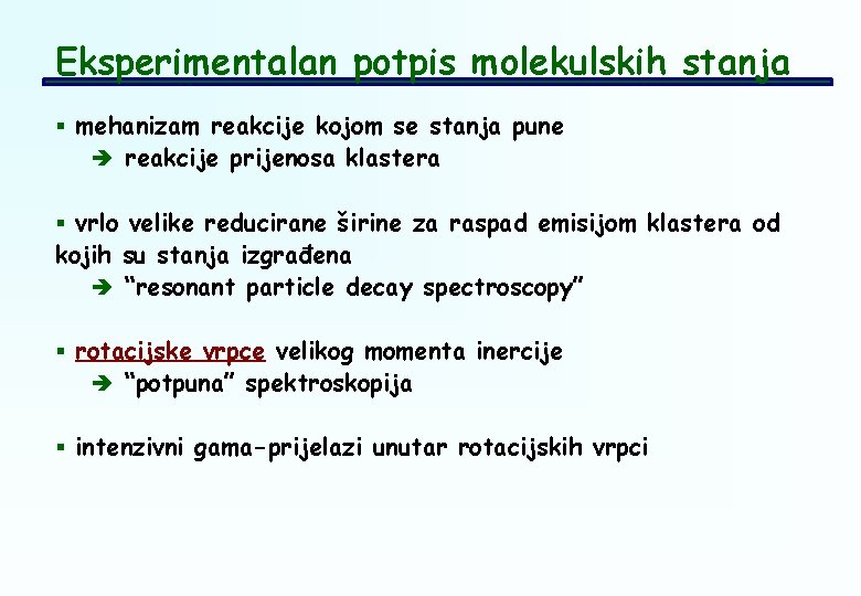 Eksperimentalan potpis molekulskih stanja § mehanizam reakcije kojom se stanja pune è reakcije prijenosa