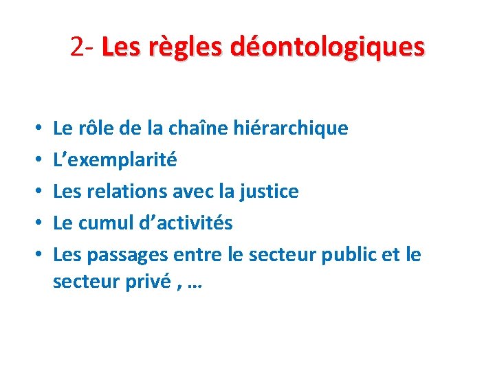 2 - Les règles déontologiques • • • Le rôle de la chaîne hiérarchique