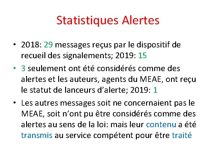 Statistiques Alertes • 2018: 29 messages reçus par le dispositif de recueil des signalements;