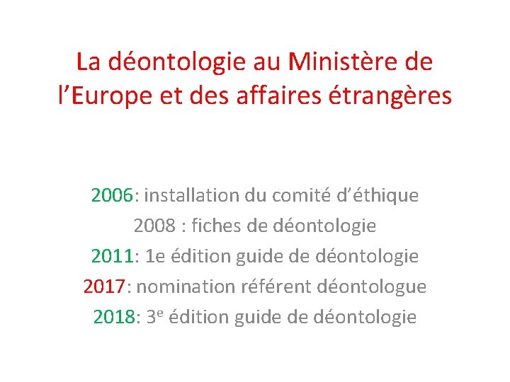 La déontologie au Ministère de l’Europe et des affaires étrangères 2006: installation du comité