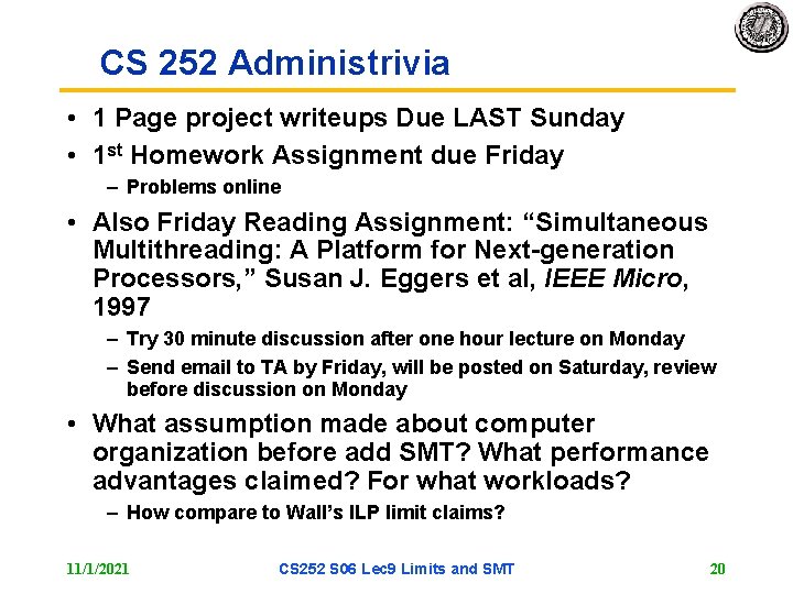 CS 252 Administrivia • 1 Page project writeups Due LAST Sunday • 1 st