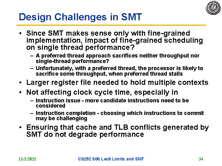 Design Challenges in SMT • Since SMT makes sense only with fine-grained implementation, impact