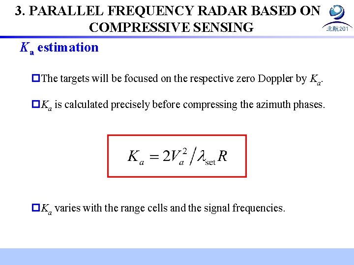 3. PARALLEL FREQUENCY RADAR BASED ON COMPRESSIVE SENSING Ka estimation p. The targets will