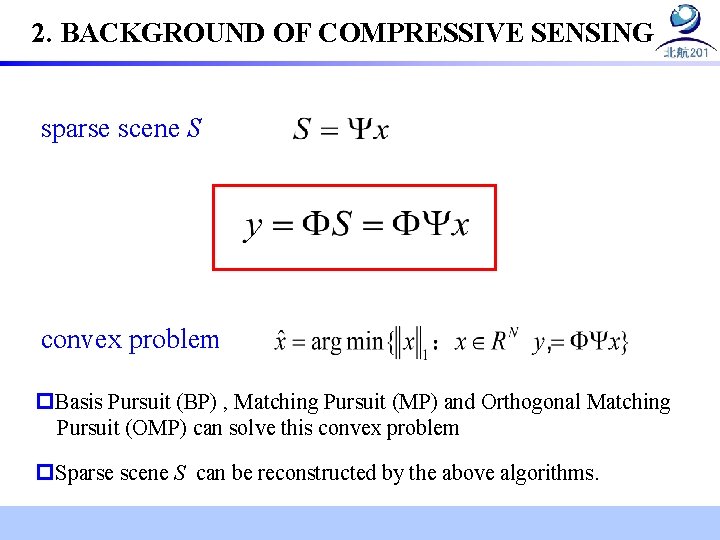 2. BACKGROUND OF COMPRESSIVE SENSING sparse scene S convex problem p. Basis Pursuit (BP)