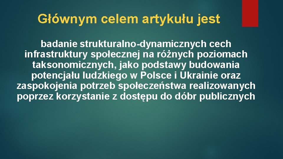 Głównym celem artykułu jest badanie strukturalno-dynamicznych cech infrastruktury społecznej na różnych poziomach taksonomicznych, jako