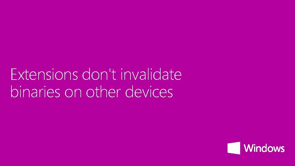 Extensions don't invalidate binaries on other devices 
