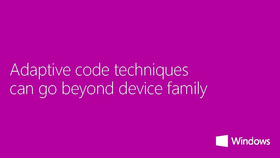 Adaptive code techniques can go beyond device family 