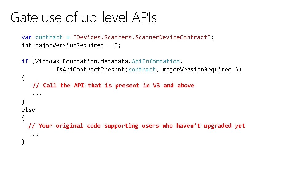 Gate use of up-level APIs var contract = "Devices. Scanner. Device. Contract"; int major.