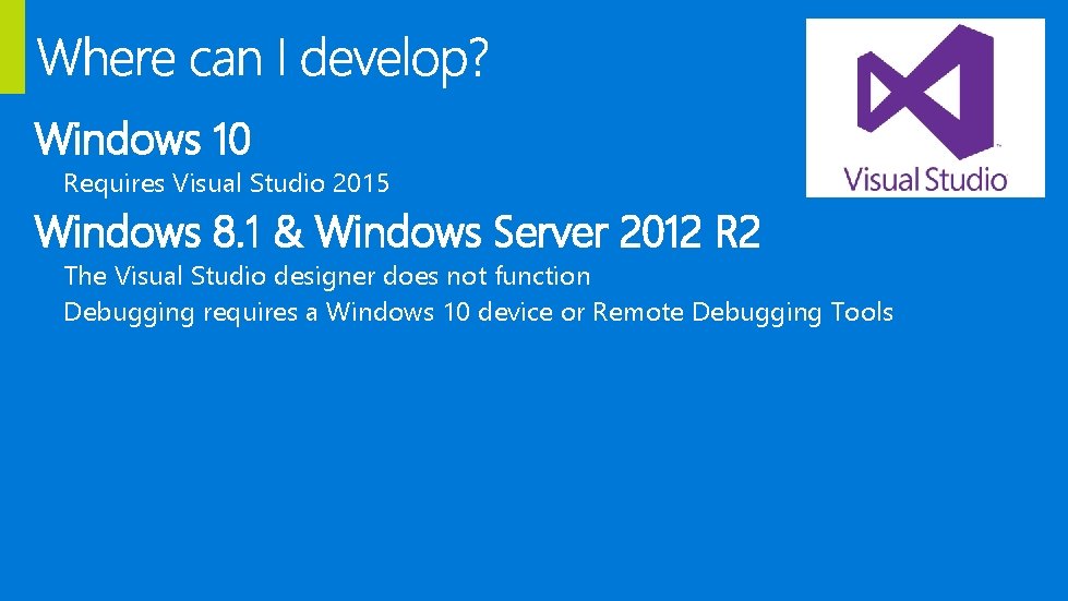 Windows 10 Requires Visual Studio 2015 Windows 8. 1 & Windows Server 2012 R