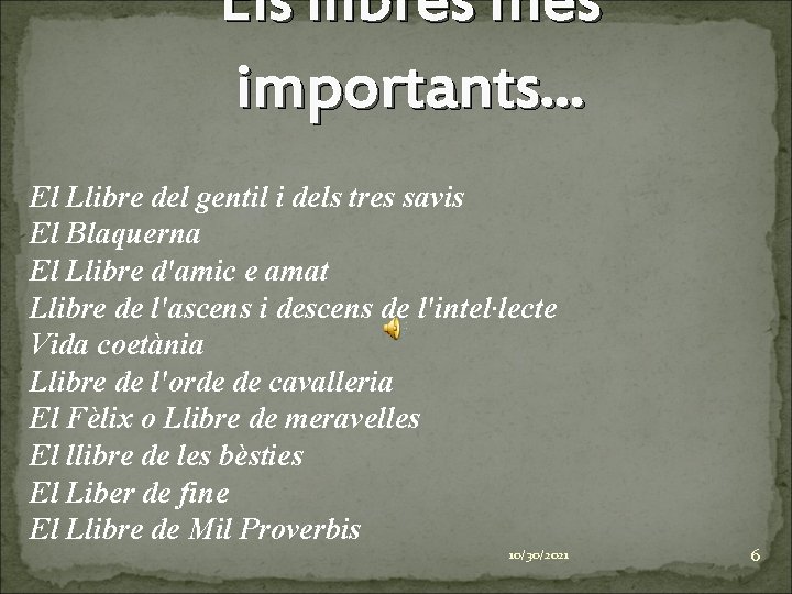 Els llibres més importants. . . El Llibre del gentil i dels tres savis