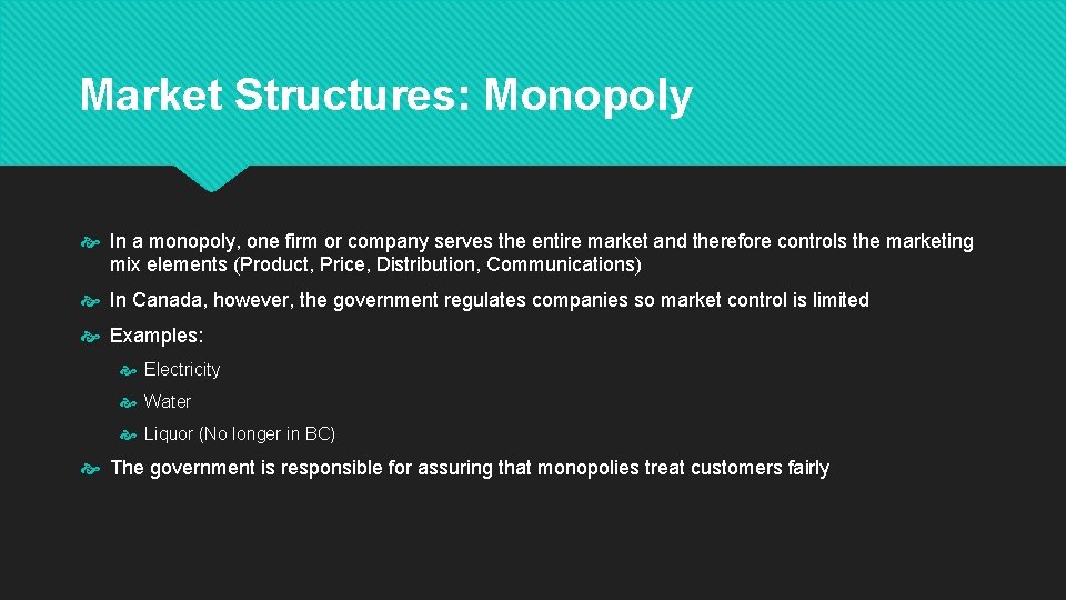 Market Structures: Monopoly In a monopoly, one firm or company serves the entire market