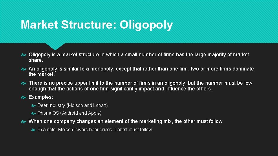 Market Structure: Oligopoly is a market structure in which a small number of firms