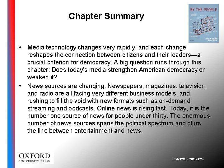 Chapter Summary • Media technology changes very rapidly, and each change reshapes the connection