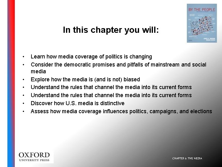 In this chapter you will: • • Learn how media coverage of politics is