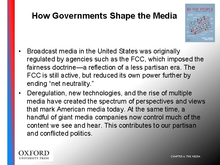 How Governments Shape the Media • Broadcast media in the United States was originally