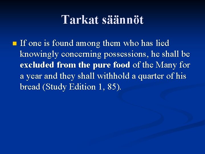 Tarkat säännöt n If one is found among them who has lied knowingly concerning