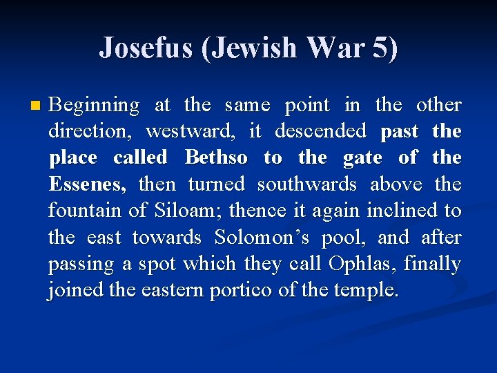 Josefus (Jewish War 5) n Beginning at the same point in the other direction,