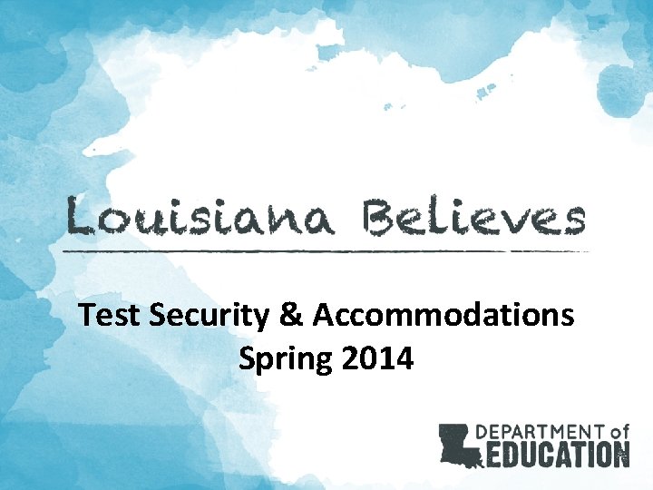 Test Security Accommodations Spring 2014 2014 2015 Assessment