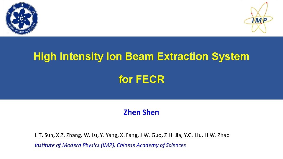 High Intensity Ion Beam Extraction System for FECR Zhen Shen L. T. Sun, X.