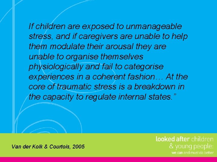 If children are exposed to unmanageable stress, and if caregivers are unable to help