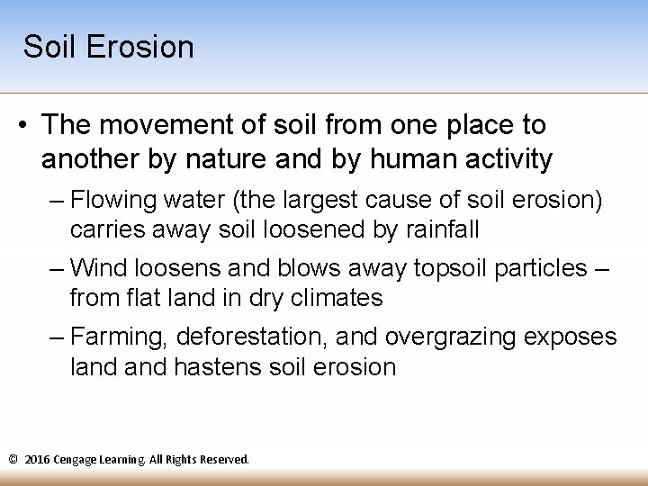 Soil Erosion • The movement of soil from one place to another by nature