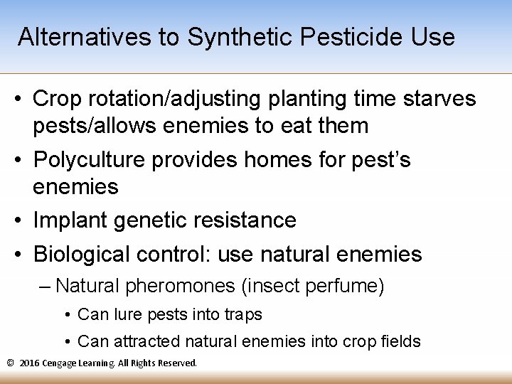 Alternatives to Synthetic Pesticide Use • Crop rotation/adjusting planting time starves pests/allows enemies to