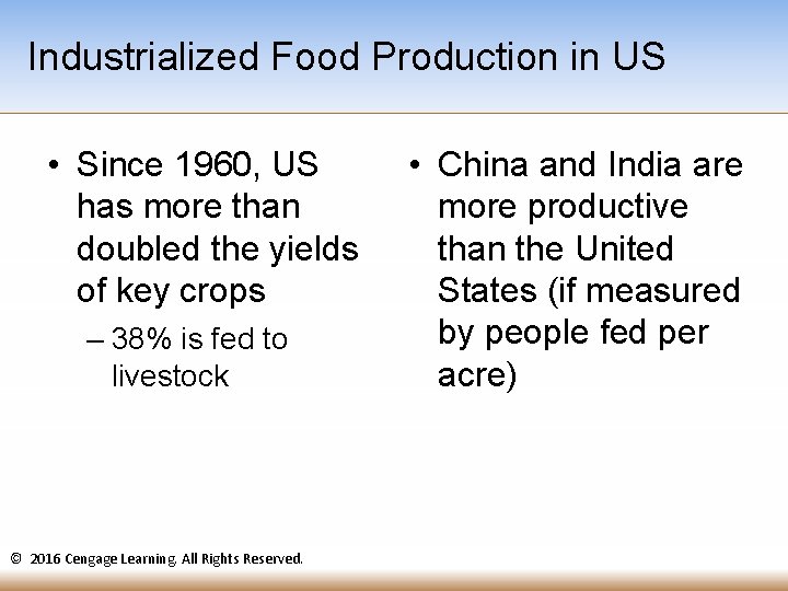 Industrialized Food Production in US • Since 1960, US has more than doubled the