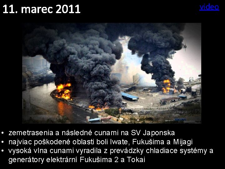 11. marec 2011 video • zemetrasenia a následné cunami na SV Japonska • najviac