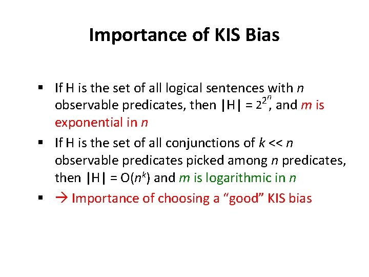 Importance of KIS Bias § If H is the set of all logical sentences