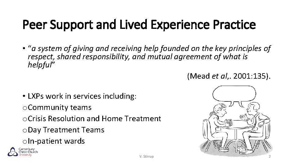 Peer Support and Lived Experience Practice • “a system of giving and receiving help