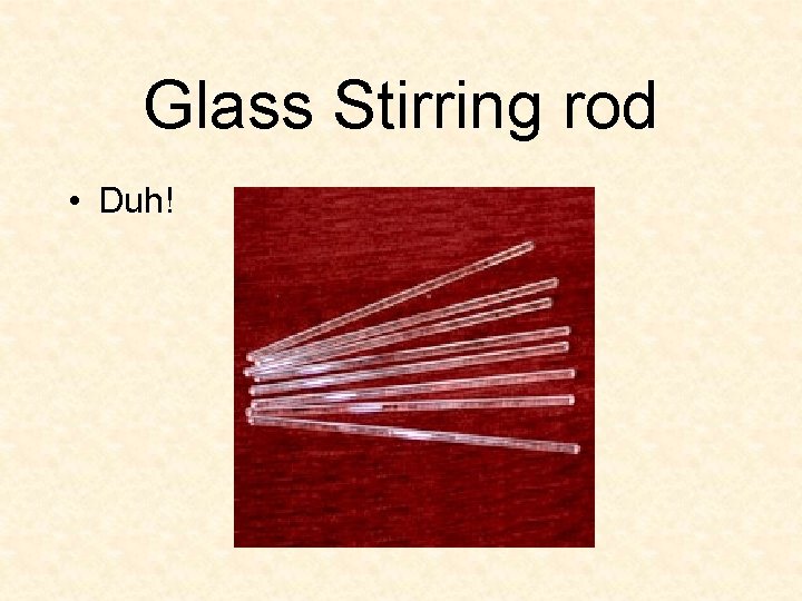 Glass Stirring rod • Duh! 